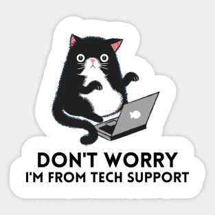 Don't worry I'm from Tech Support Sticker